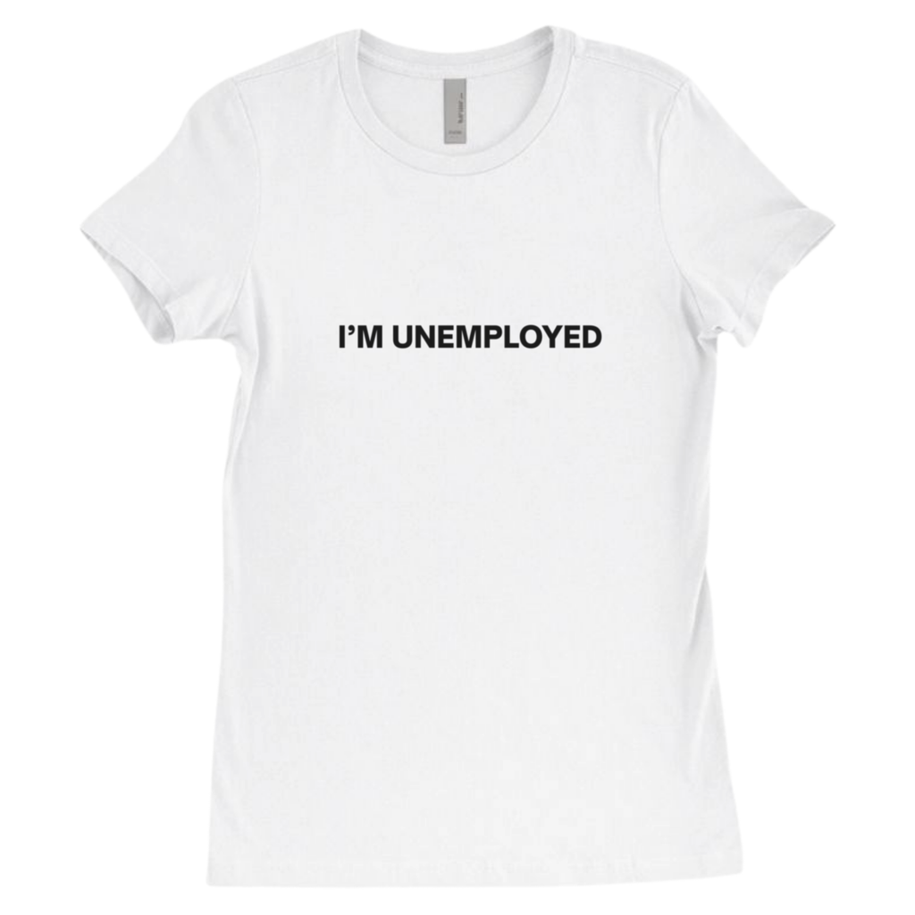 I'm Unemployed - Baby Tee